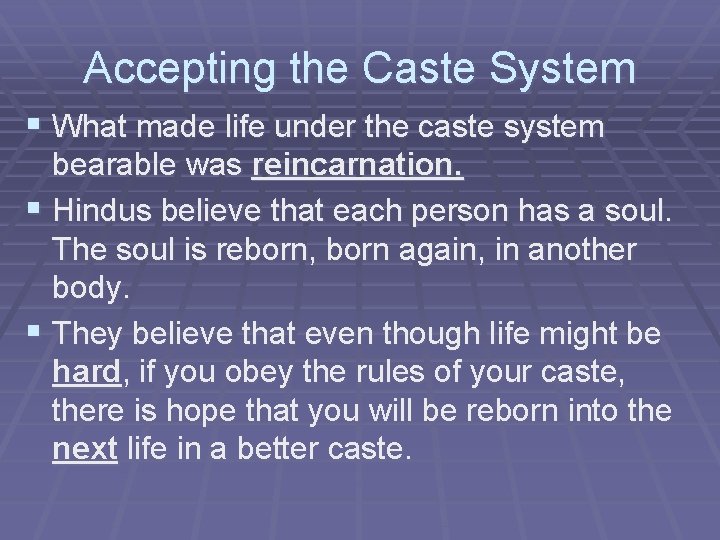 Accepting the Caste System § What made life under the caste system bearable was