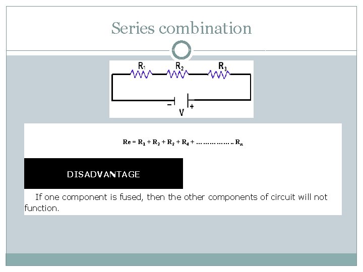 Series combination Re = R 1 + R 2 + R 3 + R