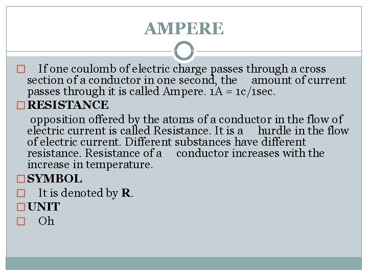 AMPERE If one coulomb of electric charge passes through a cross section of a