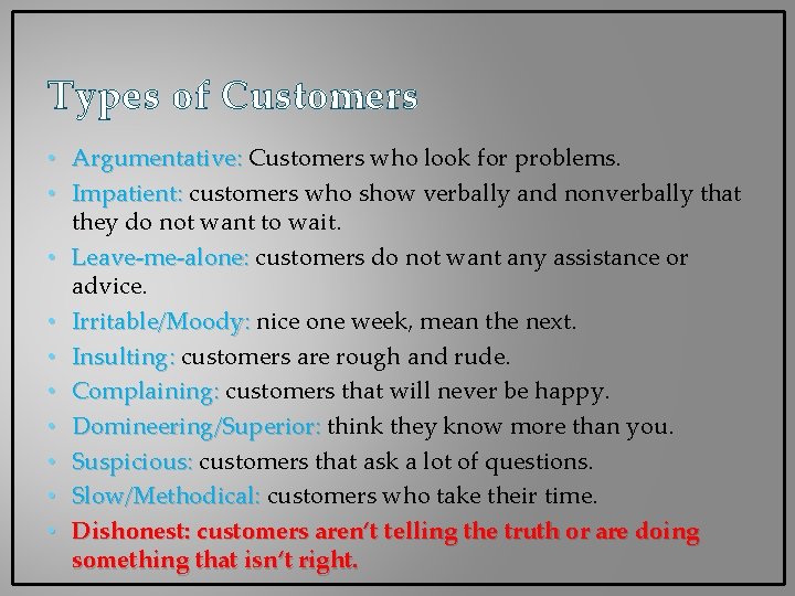 Types of Customers • Argumentative: Customers who look for problems. • Impatient: customers who Types of Customers • Argumentative: Customers who look for problems. • Impatient: customers who