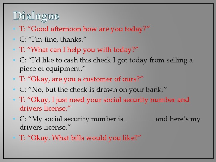 Dialogue • • • T: “Good afternoon how are you today? ” C: “I’m Dialogue • • • T: “Good afternoon how are you today? ” C: “I’m