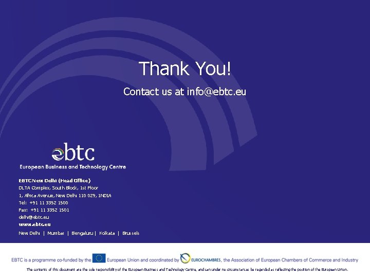 Thank You! Contact us at info@ebtc. eu EBTC New Delhi (Head Office) DLTA Complex,