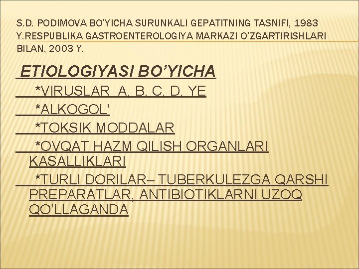 S. D. PODIMOVA BO’YICHA SURUNKALI GEPATITNING TASNIFI, 1983 Y. RESPUBLIKA GASTROENTEROLOGIYA MARKAZI O’ZGARTIRISHLARI BILAN,