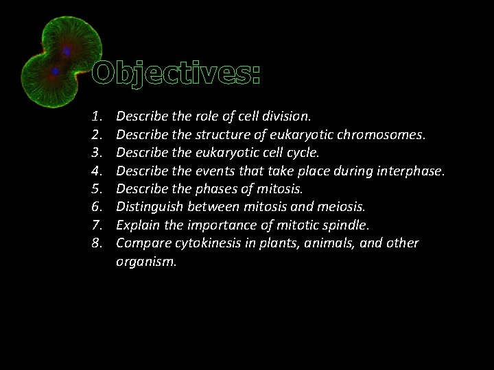 Objectives: 1. 2. 3. 4. 5. 6. 7. 8. Describe the role of cell