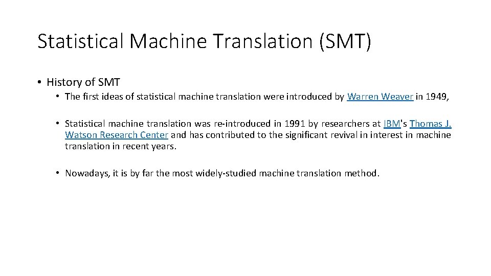 Statistical Machine Translation (SMT) • History of SMT • The first ideas of statistical