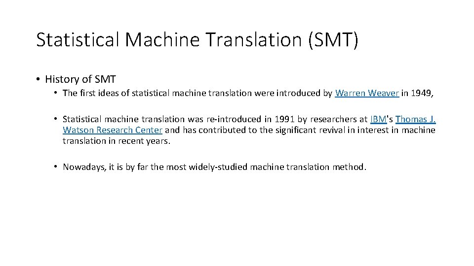 Statistical Machine Translation (SMT) • History of SMT • The first ideas of statistical Statistical Machine Translation (SMT) • History of SMT • The first ideas of statistical