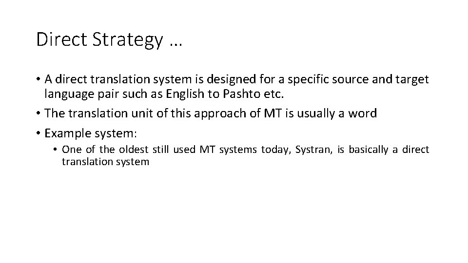 Direct Strategy … • A direct translation system is designed for a specific source