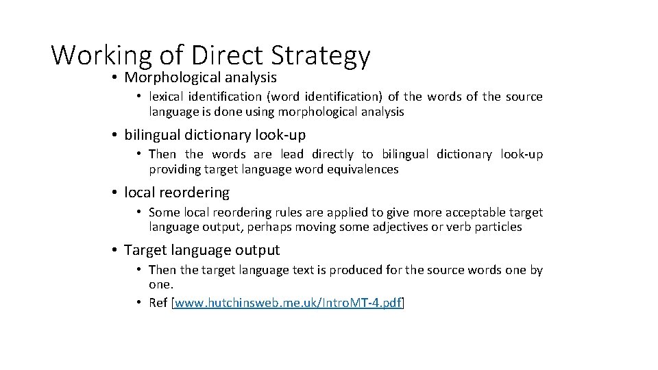 Working of Direct Strategy • Morphological analysis • lexical identification (word identification) of the