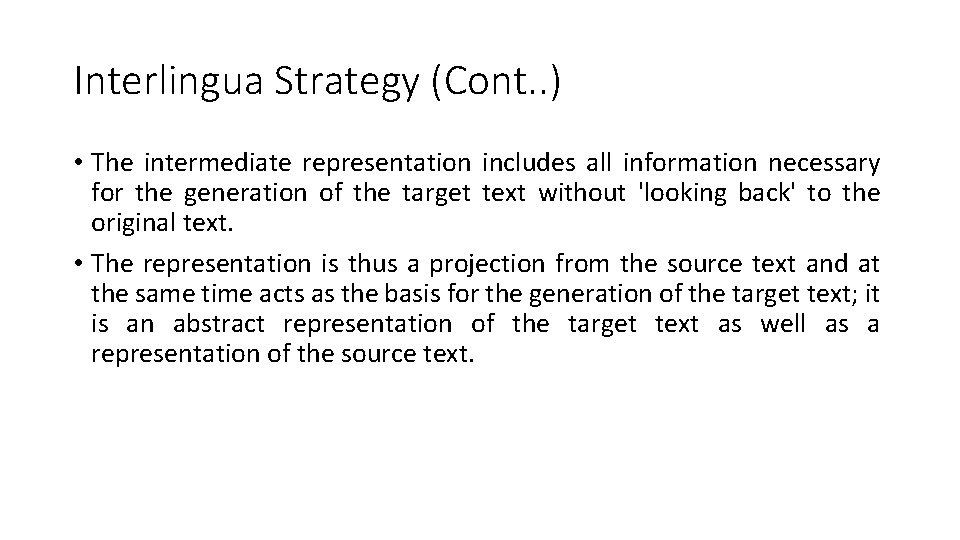 Interlingua Strategy (Cont. . ) • The intermediate representation includes all information necessary for