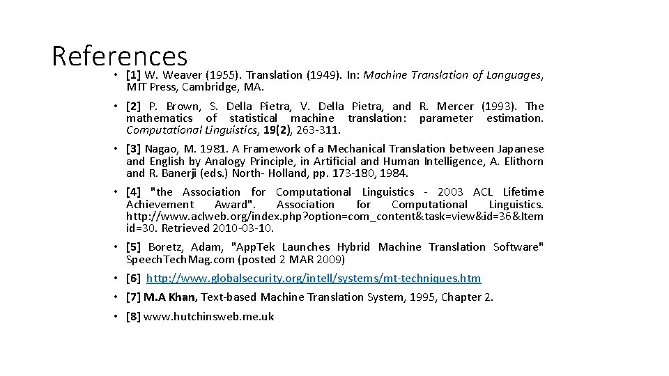 References • [1] W. Weaver (1955). Translation (1949). In: Machine Translation of Languages, MIT