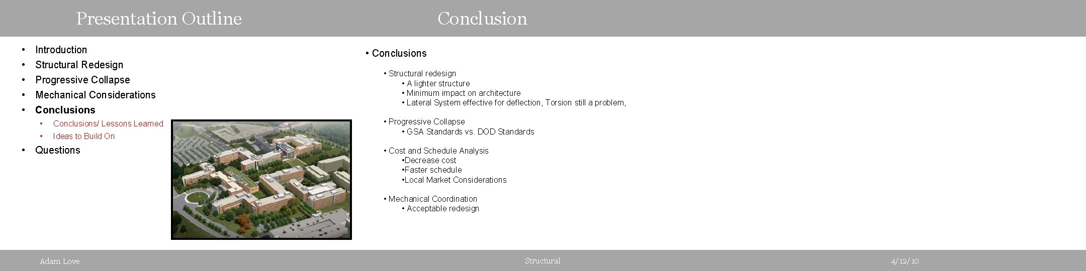 Presentation Outline • • • Introduction Structural Redesign Progressive Collapse Mechanical Considerations Conclusions •