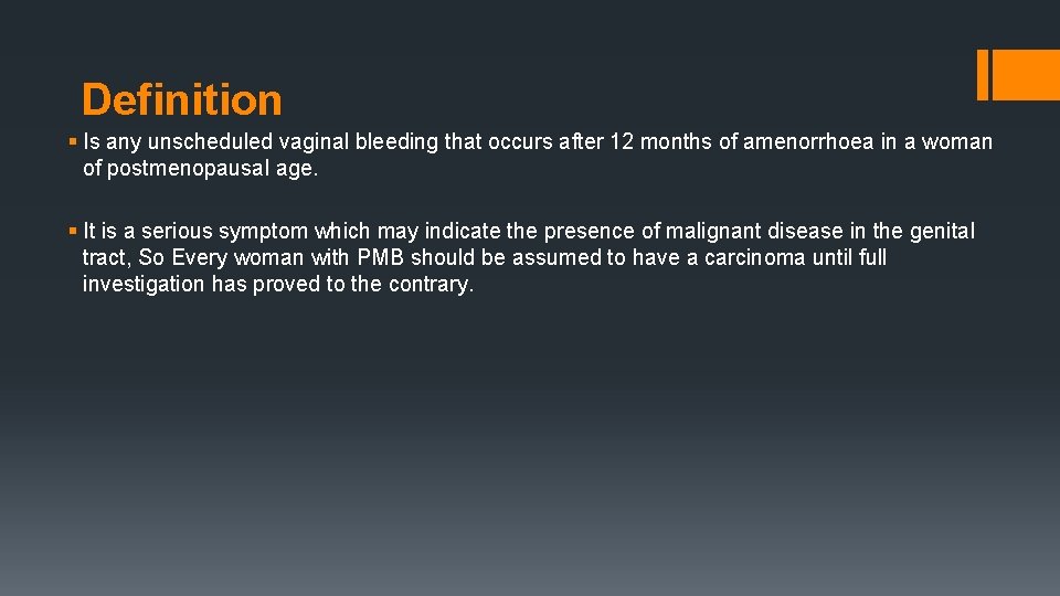 Definition § Is any unscheduled vaginal bleeding that occurs after 12 months of amenorrhoea