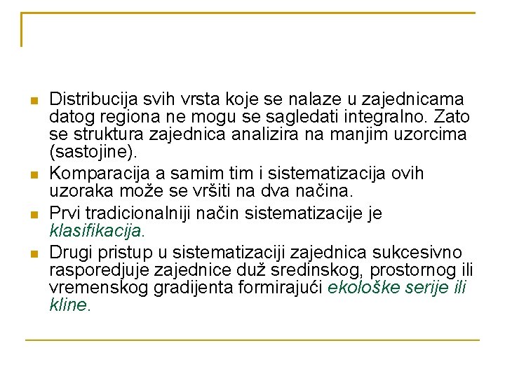  Distribucija svih vrsta koje se nalaze u zajednicama datog regiona ne mogu se