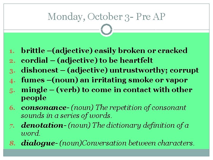 Monday, October 3 - Pre AP 1. 2. 3. 4. 5. 6. 7. 8.