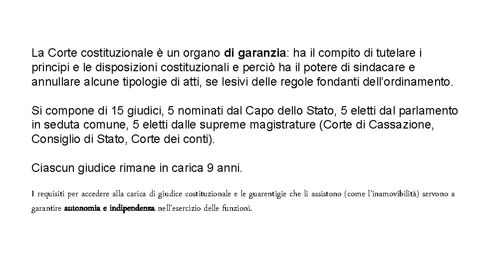 La Corte costituzionale è un organo di garanzia: ha il compito di tutelare i