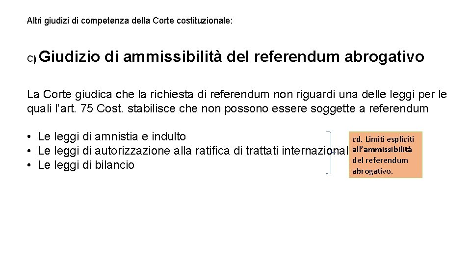 Altri giudizi di competenza della Corte costituzionale: C) Giudizio di ammissibilità del referendum abrogativo