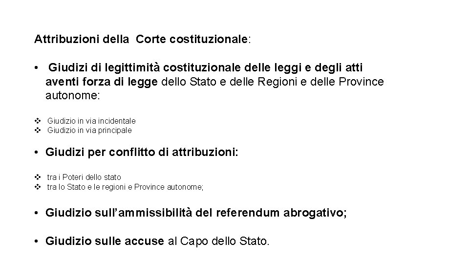 Attribuzioni della Corte costituzionale: • Giudizi di legittimità costituzionale delle leggi e degli atti