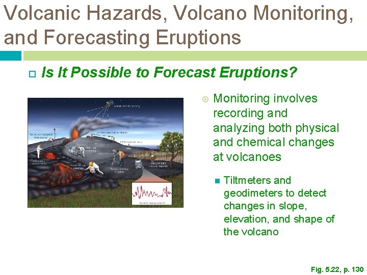 Volcanic Hazards, Volcano Monitoring, and Forecasting Eruptions Is It Possible to Forecast Eruptions? Monitoring