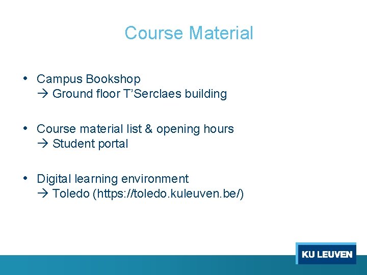 Course Material • Campus Bookshop Ground floor T’Serclaes building • Course material list &
