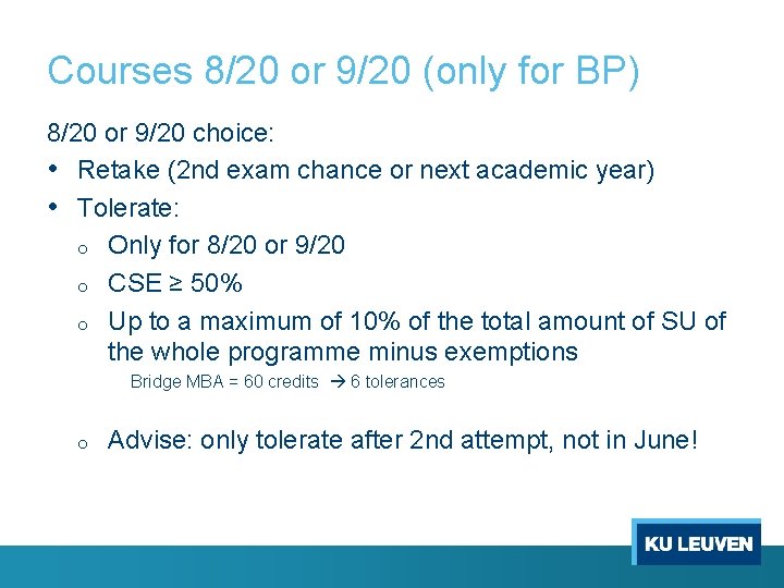 Courses 8/20 or 9/20 (only for BP) 8/20 or 9/20 choice: • Retake (2