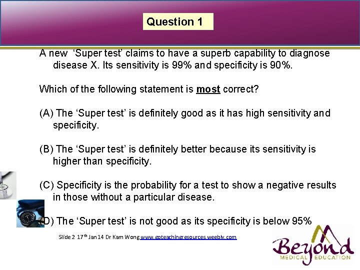 Question 1 A new ‘Super test’ claims to have a superb capability to diagnose