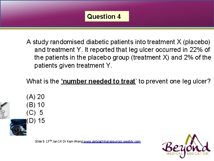 Question 4 A study randomised diabetic patients into treatment X (placebo) and treatment Y.