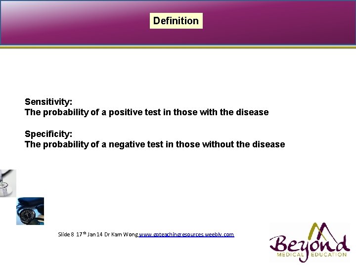 Definition Sensitivity: The probability of a positive test in those with the disease Specificity: