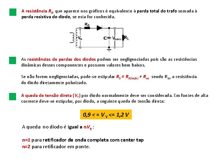 A resistência RS, que aparece nos gráficos é equivalente à perda total do trafo