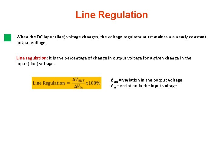 Line Regulation When the DC input (line) voltage changes, the voltage regulator must maintain