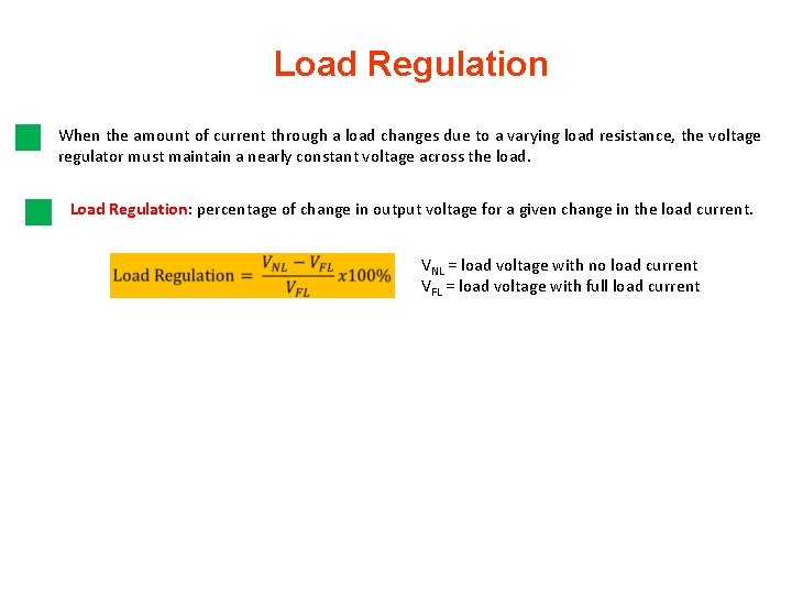 Load Regulation When the amount of current through a load changes due to a