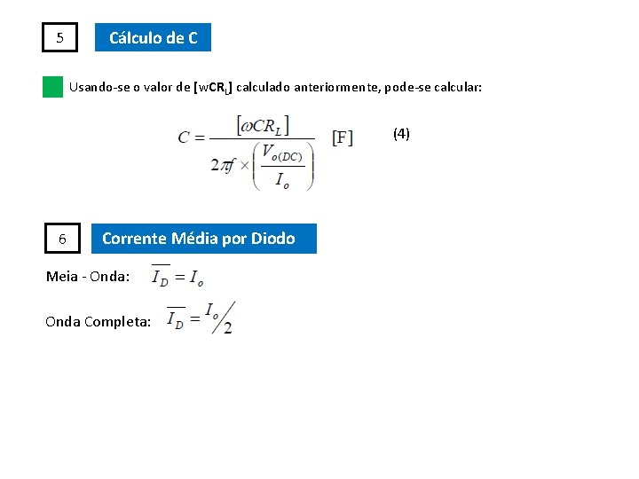 5 Cálculo de C Usando-se o valor de [w. CRL] calculado anteriormente, pode-se calcular: