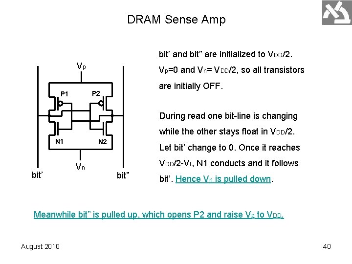 DRAM Sense Amp bit’ and bit” are initialized to VDD/2. Vp Vp=0 and Vn=