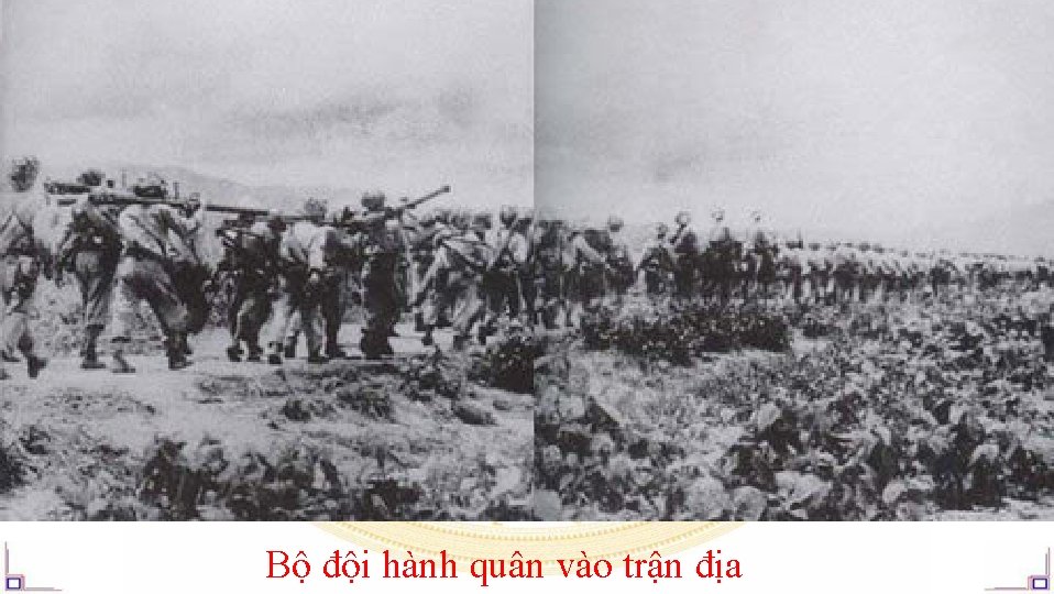 Bộ đội hành quân vào trận địa 