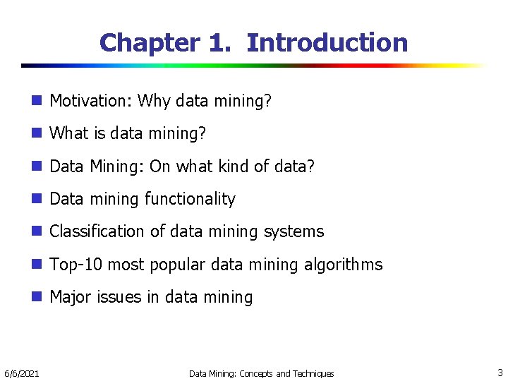 Chapter 1. Introduction Motivation: Why data mining? What is data mining? Data Mining: On