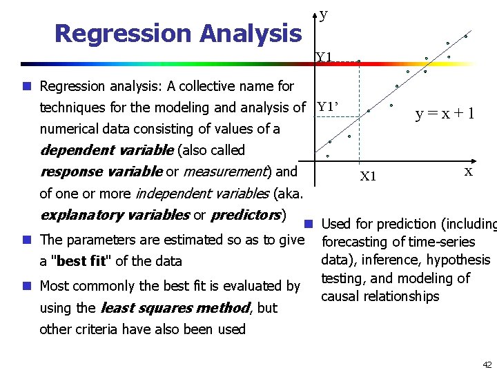 Regression Analysis y Y 1 Regression analysis: A collective name for techniques for the