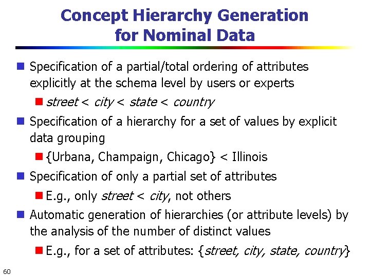 Concept Hierarchy Generation for Nominal Data Specification of a partial/total ordering of attributes explicitly