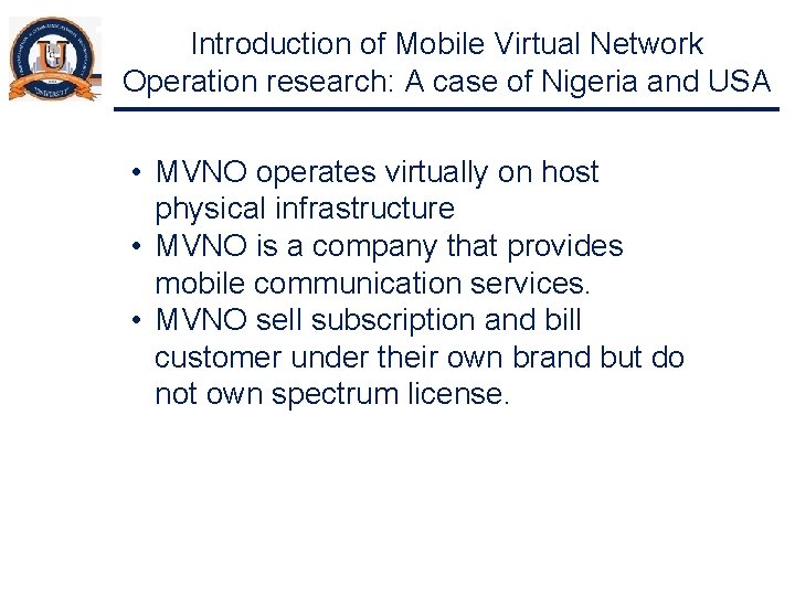 Introduction of Mobile Virtual Network Operation research: A case of Nigeria and USA •