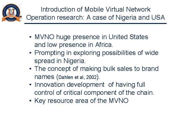 Introduction of Mobile Virtual Network Operation research: A case of Nigeria and USA •