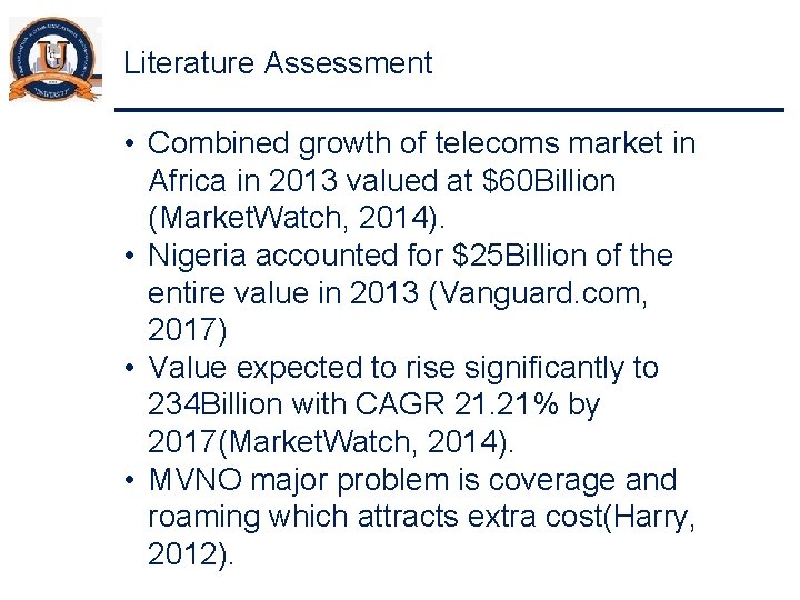 Literature Assessment • Combined growth of telecoms market in Africa in 2013 valued at