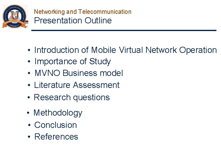 Networking and Telecommunication Presentation Outline • • • Introduction of Mobile Virtual Network Operation