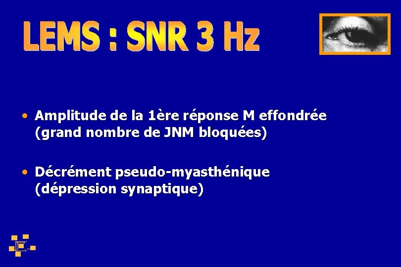  • Amplitude de la 1ère réponse M effondrée (grand nombre de JNM bloquées)