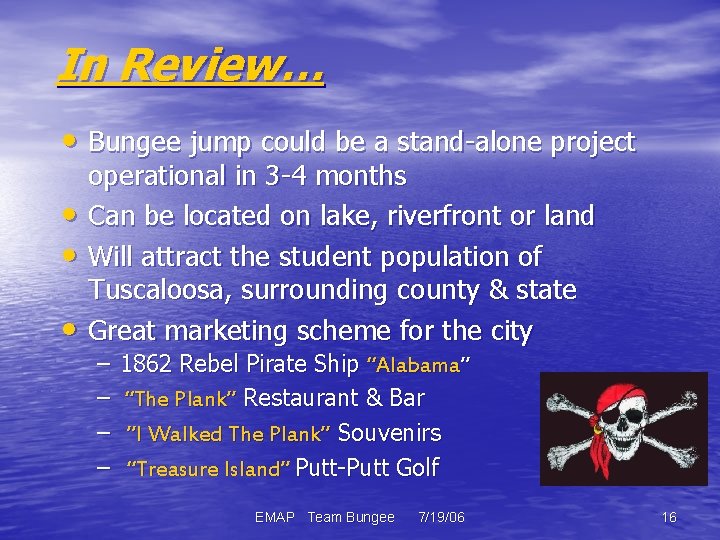 In Review… • Bungee jump could be a stand-alone project • • • operational