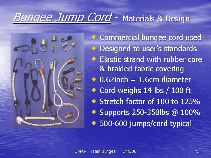 Bungee Jump Cord - Materials & Design • • Commercial bungee cord used Designed