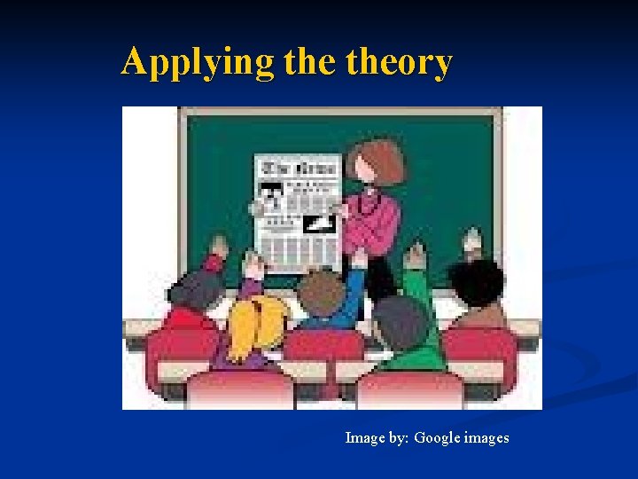 Applying theory Image by: Google images 