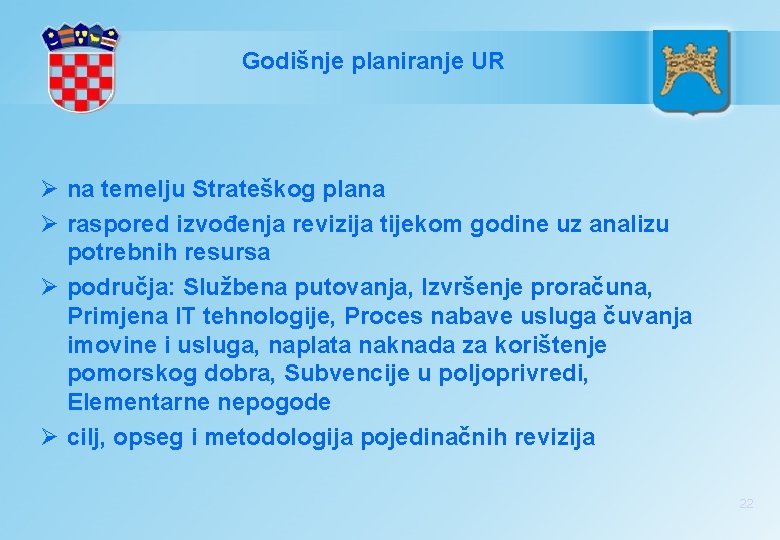 Godišnje planiranje UR Ø na temelju Strateškog plana Ø raspored izvođenja revizija tijekom godine