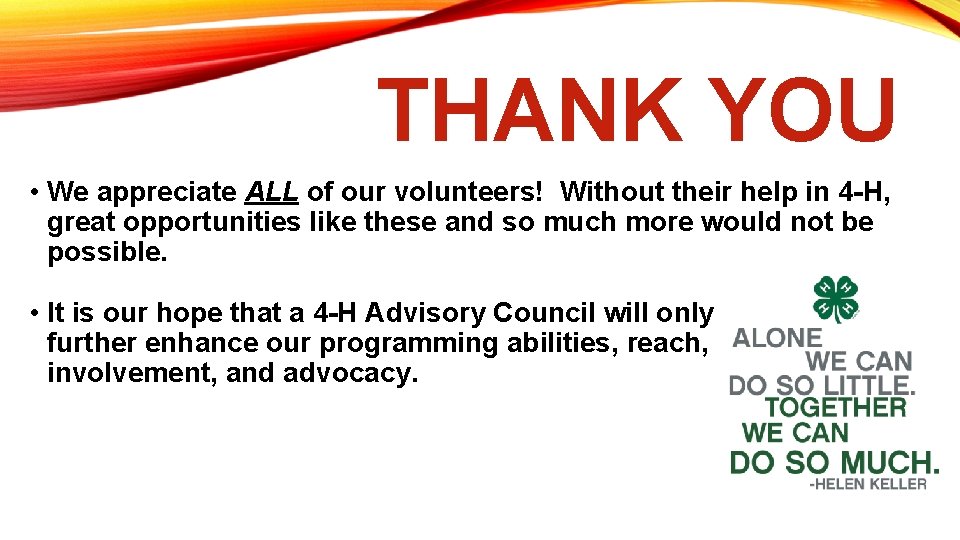 THANK YOU • We appreciate ALL of our volunteers! Without their help in 4