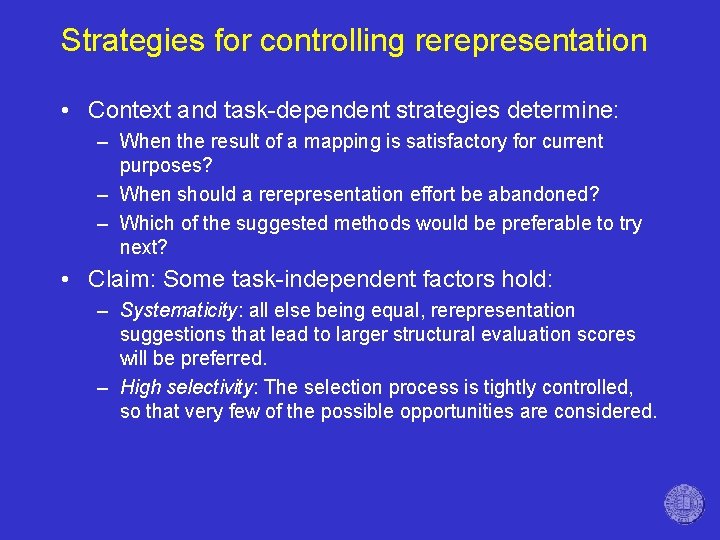 Strategies for controlling rerepresentation • Context and task-dependent strategies determine: – When the result