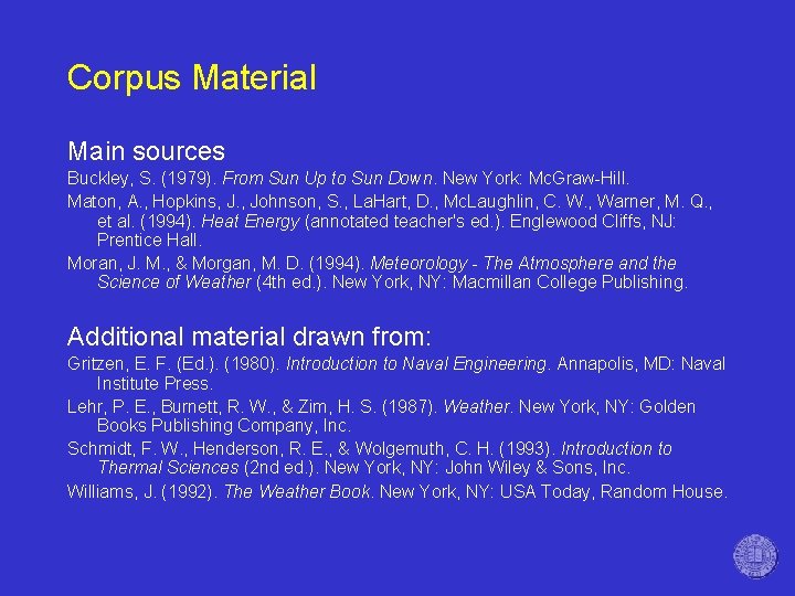 Corpus Material Main sources Buckley, S. (1979). From Sun Up to Sun Down. New