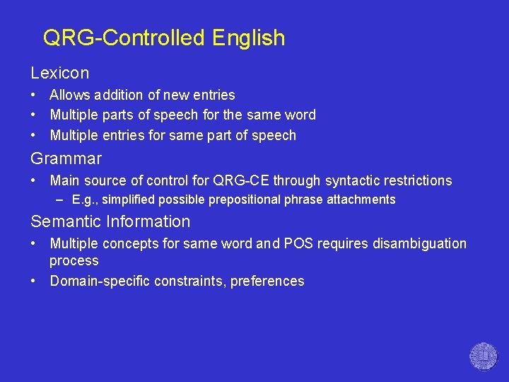 QRG-Controlled English Lexicon • Allows addition of new entries • Multiple parts of speech