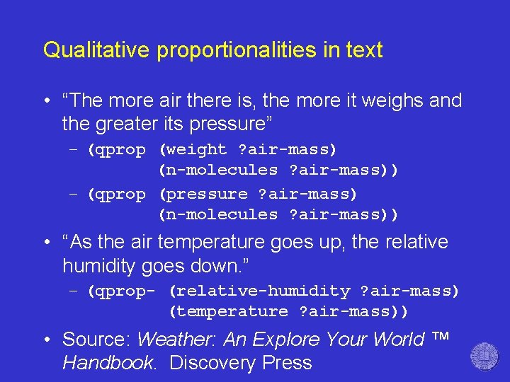 Qualitative proportionalities in text • “The more air there is, the more it weighs